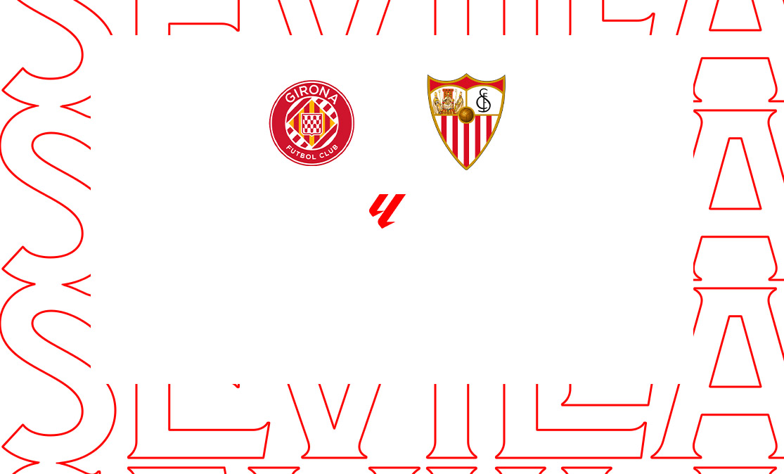 La previa del Girona FC-Sevilla FC
