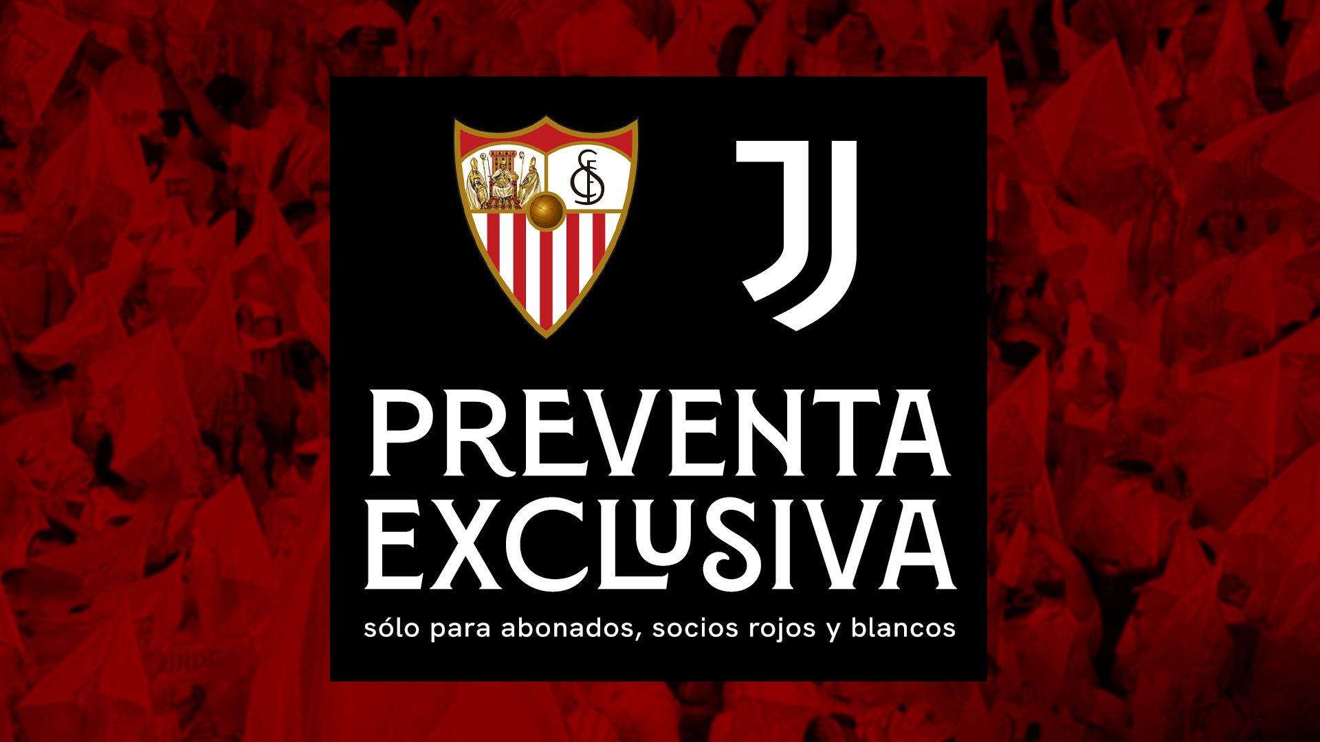 Preventa exclusiva para el Sevilla FC-Juventus FC