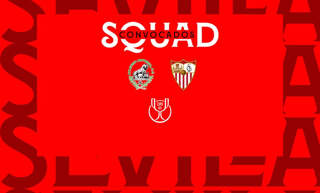 Lista de convocados del Sevilla FC ante el Atlético Astorga FC