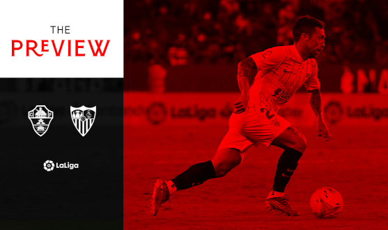 Preview: Elche CF vs Sevilla FC