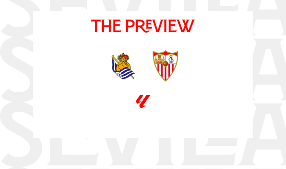 Real Sociedad - Sevilla FC preview 