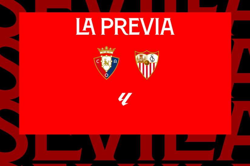 La previa del CA Osasuna-Sevilla FC